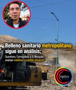 Relleno sanitario metropolitano sigue en análisis; Querétaro, Corregidora y El Marqués evalúan viabilidad y posible ubicación